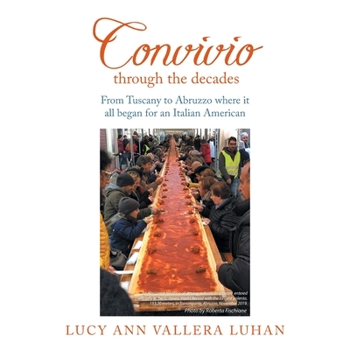 Paperback Convivio Through the Decades: From Tuscany to Abruzzo Where It All Began for an Italian American Book