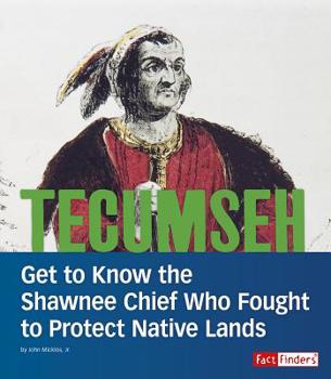 Paperback Tecumseh: Get to Know the Shawnee Chief Who Fought to Protect Native Lands Book