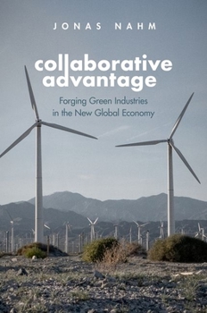 Paperback Collaborative Advantage: Forging Green Industries in the New Global Economy Book