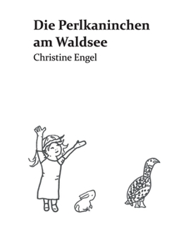 Paperback Die Perlkaninchen am Waldsee: Christine Engel [German] Book