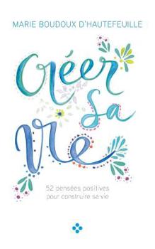 Paperback Cr?er sa vie: 52 pens?es positives pour construire sa vie [French] Book