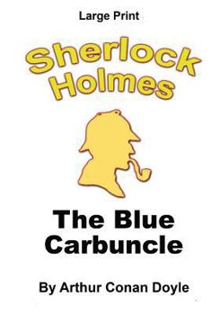 Paperback The Blue Carbuncle: Sherlock Holmes in Large Print [Large Print] Book