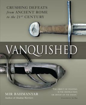 Hardcover Vanquished: Crushing Defeats from Ancient Rome to the 21st Century Book