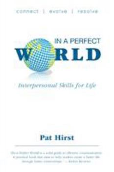 Paperback In a Perfect World: Interpersonal Skills for Life Book