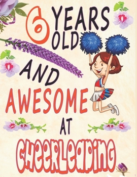 Cheerleader Sketchbook :6 Years Old And A Awesome At cheerleading Sketchbook For Girls Doodle Drawing Art Book Spirit Motivation journal