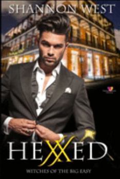 Hexxed - Book #1 of the Witches of the Big Easy