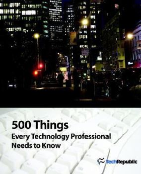 Paperback 500 Things Every Technology Professional Needs to Know Book