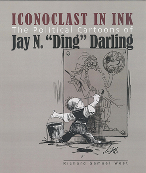 Paperback Iconoclast in Ink: The Political Cartoons of Jay N. Ding Darling Book