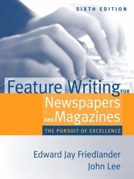 Paperback Feature Writing for Newspapers and Magazines: The Pursuit of Excellence Book