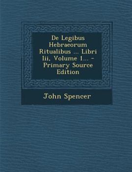 Paperback de Legibus Hebraeorum Ritualibus ... Libri III, Volume 1... - Primary Source Edition [Latin] Book