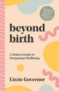 Paperback Beyond Birth: A Modern Guide to Postpartum Wellbeing Book