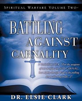 Paperback Spiritual Warfare Volume Two - Battling Against Carnality Book