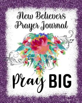 Paperback New Believers Prayer Journal: 60 days of Guided Prompts and Scriptures Pray Big Purple Book