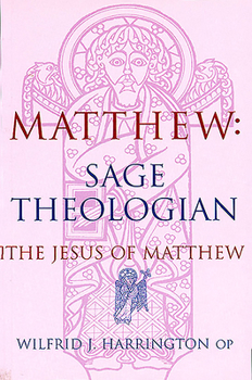 Paperback Matthew: Sage Theologian: The Jesus of Matthew Book