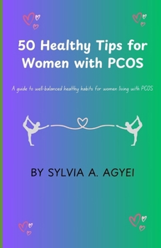 Paperback 50 Healthy Tips for Women with PCOS: A guide to Well-balanced healthy Habits for Women living with PCOS Book