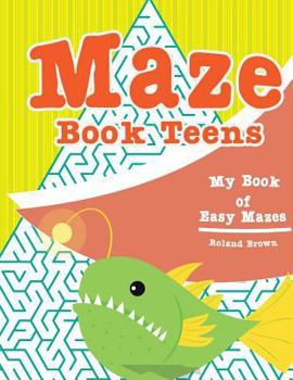 Paperback Maze book teens: My Book of Easy Mazes Book