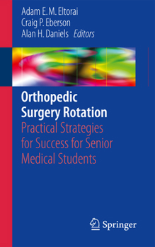 Paperback Orthopedic Surgery Rotation: Practical Strategies for Success for Senior Medical Students Book