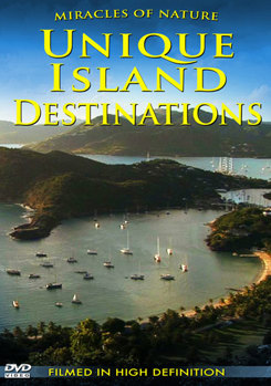 Miracles of Nature-Unique Island Destinations - Filmed in HD!