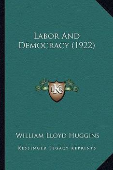 Paperback Labor And Democracy (1922) Book