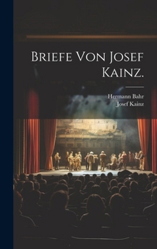 Hardcover Briefe Von Josef Kainz. [German] Book