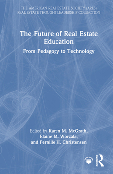 Hardcover The Future of Real Estate Education: From Pedagogy to Technology Book