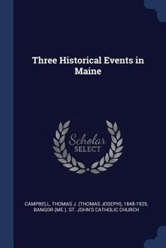 Paperback Three Historical Events in Maine Book