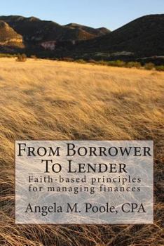 Paperback From Borrower To Lender: Faith-based principles for managing finances Book