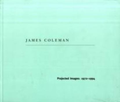 Paperback James Coleman: Projected Images 1972-1994 Book