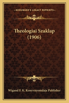 Paperback Theologiai Szaklap (1906) [Hungarian] Book