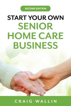 Paperback Start Your Own Senior Home Care Business Book