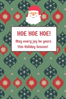 Paperback Hoe Hoe Hoe Christmas Gag Gift Notebook - Christmas Rude Gift For Coworkers Or Friends - 6x9 Inches - 120 pages: A rude gag christmas gag gift for cow Book