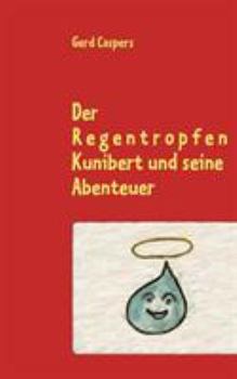 Paperback Der Regentropfen Kunibert und seine Abenteuer [German] Book