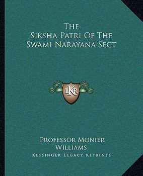 Paperback The Siksha-Patri Of The Swami Narayana Sect Book