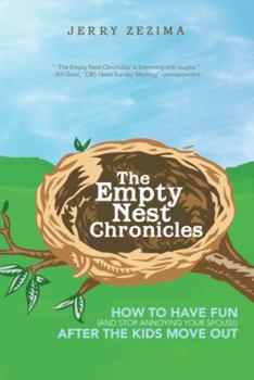 Paperback The Empty Nest Chronicles: How to Have Fun (and Stop Annoying Your Spouse) After the Kids Move Out Book