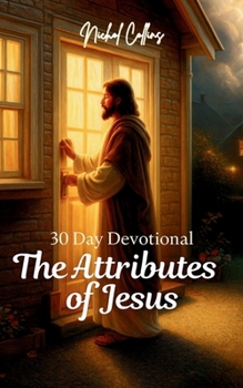 Paperback The Attributes of Jesus: 30 Day Devotional Book
