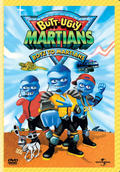 Butt Ugly Martians: Boyz To Martians
