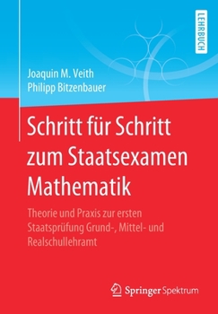 Paperback Schritt Für Schritt Zum Staatsexamen Mathematik: Theorie Und PRAXIS Zur Ersten Staatsprüfung Grund-, Mittel- Und Realschullehramt [German] Book