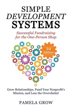 Paperback Simple Development Systems: Successful Fundraising for the One-Person Shop Book
