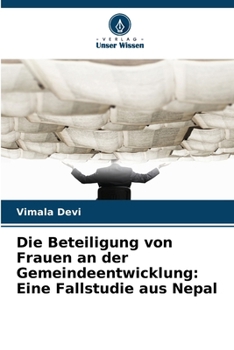 Paperback Die Beteiligung von Frauen an der Gemeindeentwicklung: Eine Fallstudie aus Nepal [German] Book