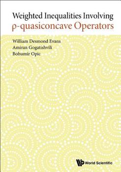 Hardcover Weighted Inequalities Involving P-Quasiconcave Operators Book