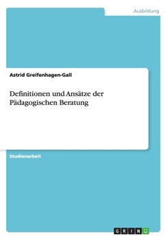 Paperback Definitionen und Ansätze der Pädagogischen Beratung [German] Book