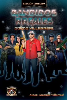 Bandidos RReales: Gordo Villarreal (Spanish Edition)