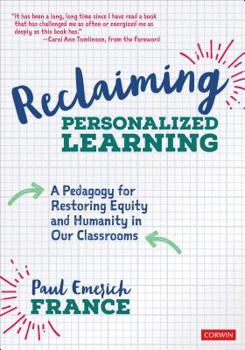 Reclaiming Personalized Learning: A Pedagogy for Restoring Equity and Humanity in Our Classrooms