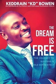 Paperback The Dream Is Free: The Journey to Success is Sold Separately Book