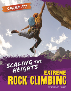 Scaling the Heights : Extreme Rock Climbing