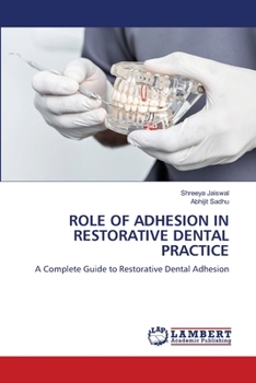Role of Adhesion in Restorative Dental Practice