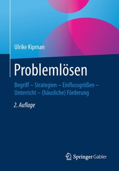 Paperback Problemlösen: Begriff - Strategien - Einflussgrößen - Unterricht - (Häusliche) Förderung [German] Book