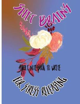 Paperback Shit Brains: Adult Notebook To Write For Stress Releasing Book