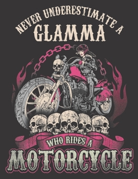 2020 Motorcycle Calendar and Planner For Bikers: Glamma Biker Chick Never Underestimate Motorcycle | December 2019 - December 2020 | 8.5 X 11" Large | ... | Family | Work | School |Rider| Art | Gift
