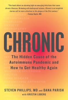 Hardcover Chronic: The Hidden Cause of the Autoimmune Pandemic and How to Get Healthy Again Book